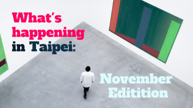 What's happening in Taipei: November edition
